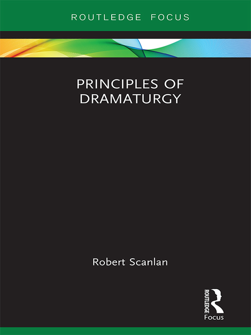 Title details for Principles of Dramaturgy by Robert Scanlan - Available